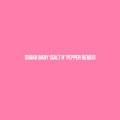 MastaMic - Sugar Baby (Salt N' Pepper Remix)