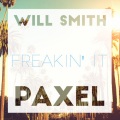 paxel、Will Smith - Freakin' It (Paxel Remix)