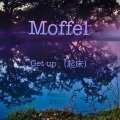 Moffel (Get up（起床）)