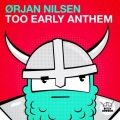 Too Early Anthem (Radio Edit)