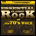 Essential Classic Rock of the 70's-Vol.2