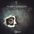 Funky Dragon - Mellow Monster (Original Mix)
