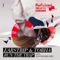 Earstrip & Torha - Run The Trap (Original Mix)