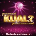 Grupo Kual? - Muriendo por Tu Amor