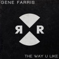 Gene Farris - The Way U Like (Original Mix)
