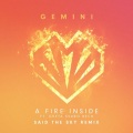 Said The Sky、Gemini、Greta Svabo Bech - A Fire Inside (Said The Sky Remix)