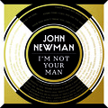 John Newman - I'm Not Your Man