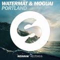 Watermät、MOGUAI - Portland (Original Mix)