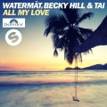 Watermat、TAI、Becky Hill - All My Love (Original Mix)