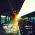 oneBYone、SevenEver、Saphir - Somebody Else (Sapphire Remix)