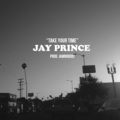 Jay Prince、IAMNOBODI - Take Your Time