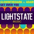 GLOWINTHEDARK、Adam - Get Over You (Original Mix)