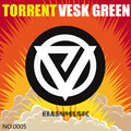 VESK GREEN - Torrent (Original Mix)