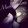 《Make it Love》2K ft. Zi