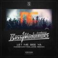 Bass Modulators、Noisecontrollers - Let Me See Ya (Noisecontrollers Remix Extended Mix)
