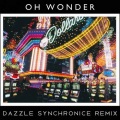Synchronice、Oh Wonder - Dazzle (Synchronice Remix)