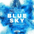 Feenixpawl、Jason Forté、Mary Jane Smith - Blue Sky