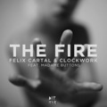 Teminite、Felix Cartal、Clockwork、Madame Buttons - The Fire (Teminite Remix)