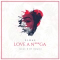 ELHAE、Lege Kale、OY - Love A N***a (Lege X OY Remix)