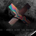 LOVE THY BROTHER、The xx - Angels (Love Thy Brother Remix)