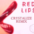 GTA、CRYSTALIZE - Red Lips (Crystalize Remix)