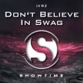 IVNZ - Don't Believe In Swag