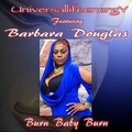 Universallifeenergy、Barbara Douglas - Burn Baby Burn