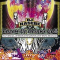 DJ HASEBE、VERBAL、SPHERE of INFLUENCE、BOY-KEN、MR.Cheeks - Throw Ur Drinks Up!!!