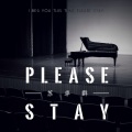 Please Stay