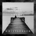 Novo Amor、Whistle Back - Anchor (Whistle Back Remix)