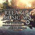 RELAXIN' MUSIC SPA~ASIAN PIANO~