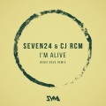 Seven24、Cj RcM - I'm Alive