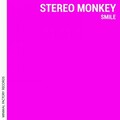 Stereo Monkey - Smile