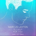 Marcus Layton、Tin Sparrow - For You (Final DJS Remix)