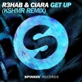 R3HAB、Ciara、KSHMR - Get Up (KSHMR Remix)