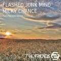 Milky Chance、Two Friends - Flashed Junk Mind