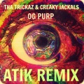 Atik、Tha Trickaz、Creaky Jackals - OG Purp (Atik Remix)