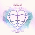 Disarm You (Ryos vs. Slywalker Remix)