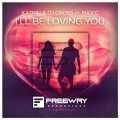 Dj Cross、Katrin、Max'C - I'll Be Loving You (Original Mix)