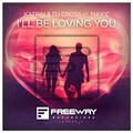 Dj Cross、Katrin、Max'C - I'll Be Loving You