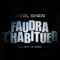 kool shen、Jeff Le Nerf - Faudra t'habituer
