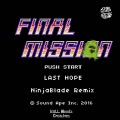 NinjaBlade - Final Mission Last Hope Remix