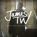 James TW - When You Love Someone