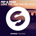 Pep & Rash - Love The One You're With (Extended Mix)