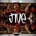 Tincup - Jive