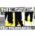 KICK THE CAN CREW - タカオニ