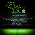 Põe A Alma No Jogo