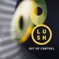 Lush - Out of Control