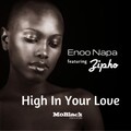 Enoo Napa、Zipho - High in Your Love