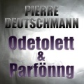 Pierre Deutschmann - Odetolett